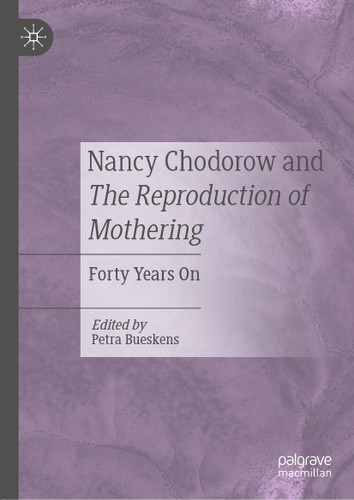 Nancy Chodorow and The Reproduction of Mothering: Forty Years On book cover by 