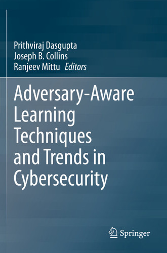 Adversary-Aware Learning Techniques and Trends in Cybersecurity book cover by 