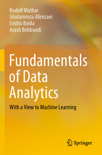 Fundamentals of Data Analytics: With a View to Machine Learning book cover by Rudolf Mathar, Gholamreza Alirezaei, Emilio Balda, Arash Behboodi