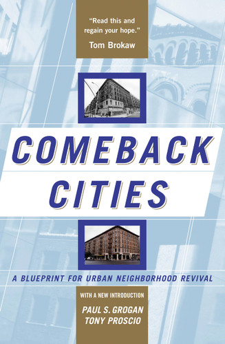 Comeback Cities: A Blueprint For Urban Neighborhood Revival book cover by Paul Grogan, Tony Proscio
