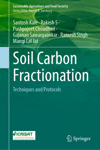 Soil Carbon Fractionation: Techniques and Protocols (Sustainability Sciences in Asia and Africa) book cover by Santosh Kale, Rakesh S, Pushpajeet Choudhari, Gajanan Sawargaonkar, Ramesh Singh, Mangi Lal Jat