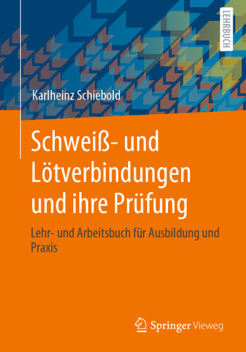 Schweiß- und Lötverbindungen und ihre Prüfung: Lehr- und Arbeitsbuch für Ausbildung und Praxis book cover by Karlheinz Schiebold