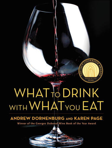 What to Drink with What You Eat: The Definitive Guide to Pairing Food with Wine, Beer, Spirits, Coffee, Tea - Even Water - Based on Expert Advice from America's Best Sommeliers book cover by Karen Page, Andrew Dornenburg