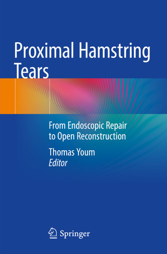 Proximal Hamstring Tears: From Endoscopic Repair to Open Reconstruction book cover by 