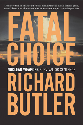 Fatal Choice: Nuclear Weapons: Survival Or Sentence book cover by Richard Butler