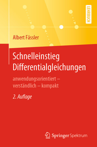 Schnelleinstieg Differentialgleichungen: anwendungsorientiert – verständlich – kompakt book cover by Albert Fässler