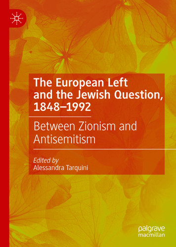 The European Left and the Jewish Question, 1848-1992: Between Zionism and Antisemitism book cover by 