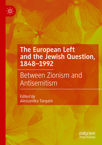 The European Left and the Jewish Question, 1848-1992: Between Zionism and Antisemitism book cover by 