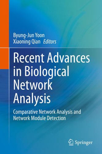Recent Advances in Biological Network Analysis: Comparative Network Analysis and Network Module Detection book cover by 