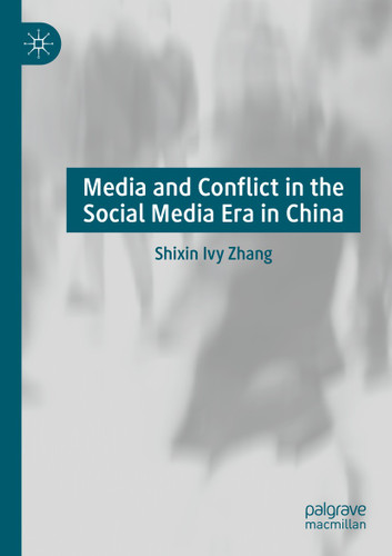 Media and Conflict in the Social Media Era in China book cover by Shixin Ivy Zhang