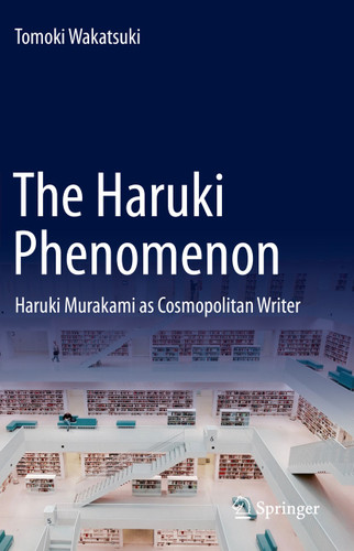 The Haruki Phenomenon: Haruki Murakami as Cosmopolitan Writer book cover by Tomoki Wakatsuki