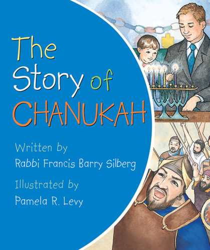 The Story of Chanukah book cover by Rabbi Francis Barry Silberg