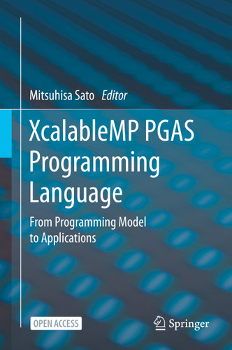 XcalableMP PGAS Programming Language: From Programming Model to Applications book cover by 