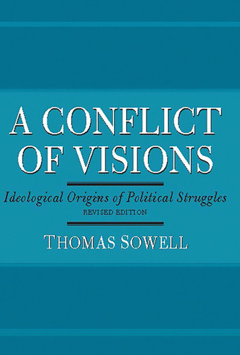 A Conflict of Visions: Ideological Origins of Political Struggles book cover by Thomas Sowell
