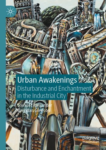 Urban Awakenings: Disturbance and Enchantment in the Industrial City book cover by Samuel Alexander, Brendan Gleeson