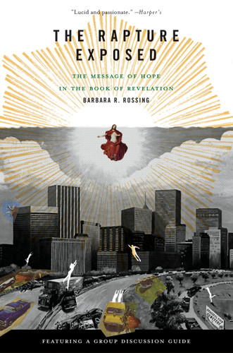 The Rapture Exposed: The Message of Hope in the Book of Revelation book cover by Barbara R. Rossing