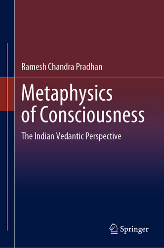 Metaphysics of Consciousness: The Indian Vedantic Perspective book cover by Ramesh Chandra Pradhan