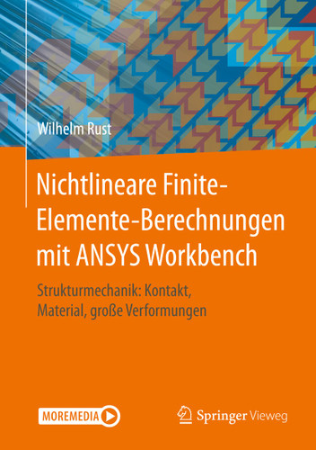 Nichtlineare Finite-Elemente-Berechnungen mit ANSYS Workbench: Strukturmechanik: Kontakt, Material, große Verformungen book cover by Wilhelm Rust
