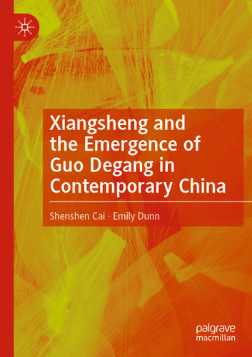 Xiangsheng and the Emergence of Guo Degang in Contemporary China book cover by Shenshen Cai, Emily Dunn