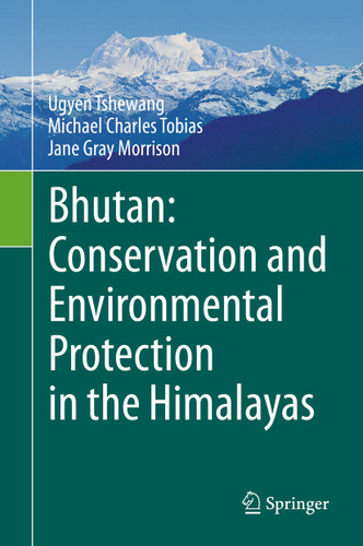 Bhutan: Conservation and Environmental Protection in the Himalayas book cover by Ugyen Tshewang, Michael Charles Tobias, Jane Gray Morrison