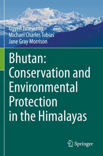 Bhutan: Conservation and Environmental Protection in the Himalayas book cover by Ugyen Tshewang, Michael Charles Tobias, Jane Gray Morrison