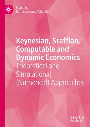 Keynesian, Sraffian, Computable and Dynamic Economics: Theoretical and Simulational (Numerical) Approaches book cover by 