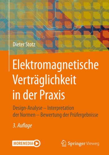 Elektromagnetische Verträglichkeit in der Praxis: Design-Analyse - Interpretation der Normen - Bewertung der Prüfergebnisse book cover by Dieter Stotz