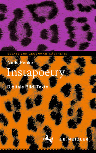 Instapoetry: Digitale Bild-Texte (Essays zur Gegenwartsästhetik) book cover by Niels Penke