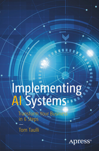 Implementing AI Systems: Transform Your Business in 6 Steps book cover by Tom Taulli