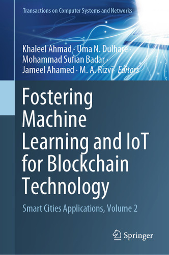 Fostering Machine Learning and IoT for Blockchain Technology: Smart Cities Applications, Volume 2 (Transactions on Computer Systems and Networks) book cover by 
