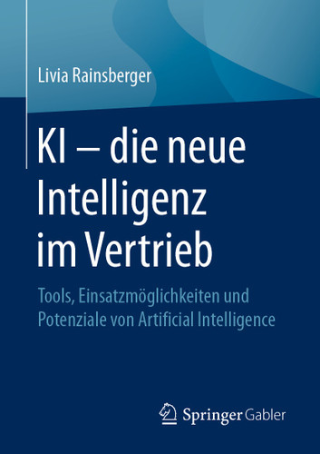 KI – die neue Intelligenz im Vertrieb: Tools, Einsatzmöglichkeiten und Potenziale von Artificial Intelligence book cover by Livia Rainsberger