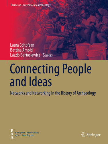 Connecting People and Ideas: Networks and Networking in the History of Archaeology (Themes in Contemporary Archaeology) book cover by 