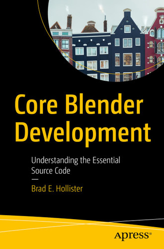 Core Blender Development: Understanding the Essential Source Code book cover by Brad E. Hollister