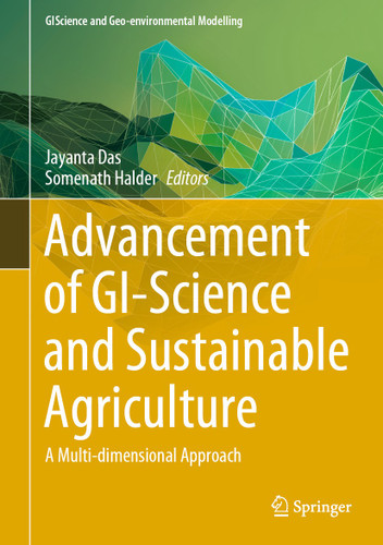 Advancement of GI-Science and Sustainable Agriculture: A Multi-dimensional Approach (GIScience and Geo-environmental Modelling) book cover by 