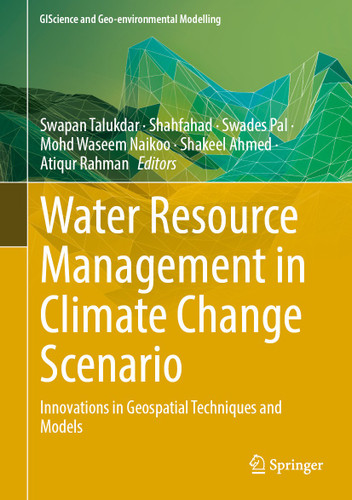 Water Resource Management in Climate Change Scenario: Innovations in Geospatial Techniques and Models (GIScience and Geo-environmental Modelling) book cover by 