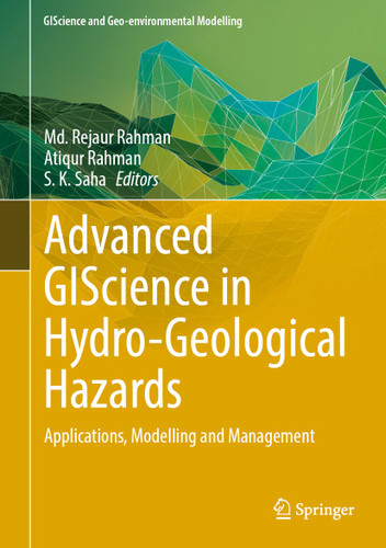 Advanced GIScience in Hydro-Geological Hazards: Applications, Modelling and Management (GIScience and Geo-environmental Modelling) book cover by 