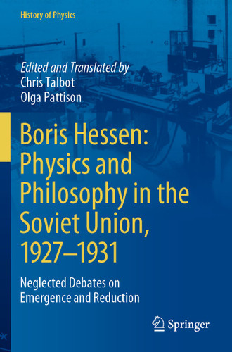 Boris Hessen: Physics and Philosophy in the Soviet Union, 1927–1931: Neglected Debates on Emergence and Reduction (History of Physics) book cover by 