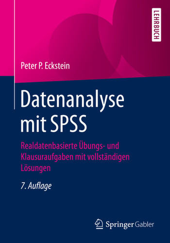 Datenanalyse mit SPSS: Realdatenbasierte Übungs- und Klausuraufgaben mit vollständigen Lösungen book cover by Peter P. Eckstein