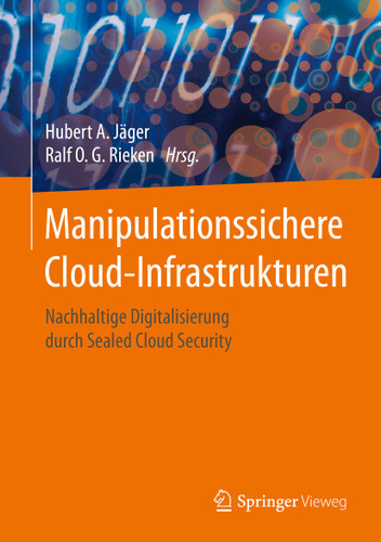 Manipulationssichere Cloud-Infrastrukturen: Nachhaltige Digitalisierung durch Sealed Cloud Security book cover by 