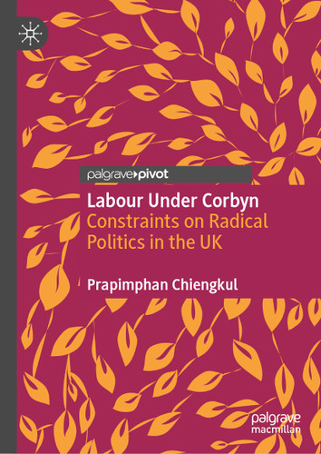 Labour Under Corbyn: Constraints on Radical Politics in the UK book cover by Prapimphan Chiengkul