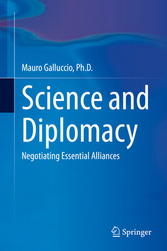 Science and Diplomacy: Negotiating Essential Alliances book cover by Mauro Galluccio, Ph.D.