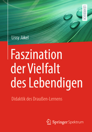 Faszination der Vielfalt des Lebendigen - Didaktik des Draußen-Lernens book cover by Lissy Jäkel