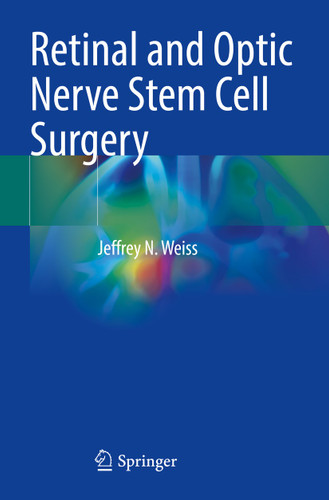 Retinal and Optic Nerve Stem Cell Surgery book cover by Jeffrey N. Weiss