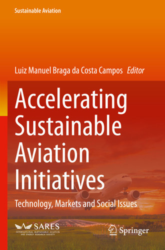 Accelerating Sustainable Aviation Initiatives: Technology, Markets and Social Issues (Sustainable Aviation) book cover by 