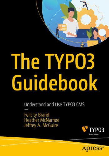 The TYPO3 Guidebook: Understand and Use TYPO3 CMS book cover by Felicity Brand, Heather McNamee, Jeffrey A. McGuire