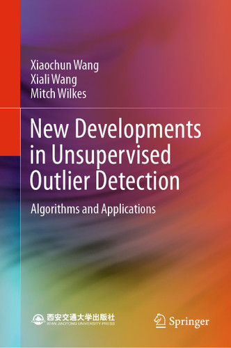 New Developments in Unsupervised Outlier Detection: Algorithms and Applications book cover by Xiaochun Wang, Xiali Wang, Mitch Wilkes