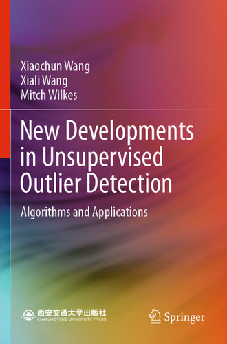 New Developments in Unsupervised Outlier Detection: Algorithms and Applications book cover by Xiaochun Wang, Xiali Wang, Mitch Wilkes