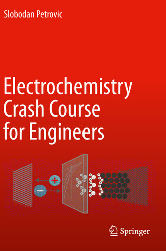 Electrochemistry Crash Course for Engineers book cover by Slobodan Petrovic
