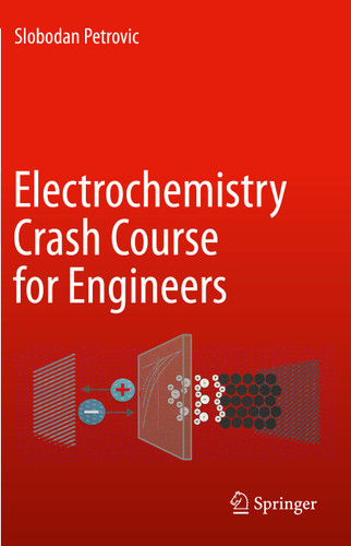 Electrochemistry Crash Course for Engineers book cover by Slobodan Petrovic