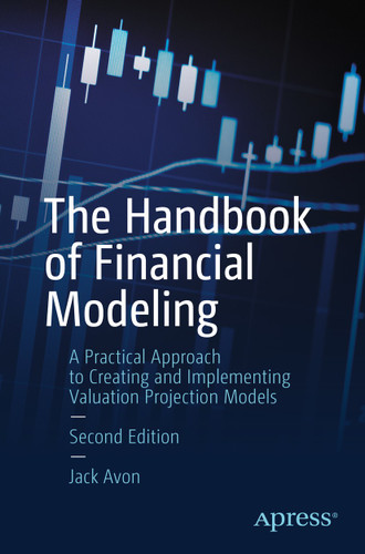 The Handbook of Financial Modeling: A Practical Approach to Creating and Implementing Valuation Projection Models book cover by Jack Avon